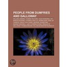 People from Dumfries and Galloway by Books Llc