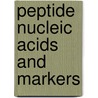 Peptide Nucleic Acids and Markers by Prasanna Ramani