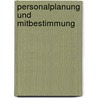 Personalplanung Und Mitbestimmung by Heinz Dedering
