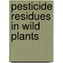 Pesticide Residues in Wild Plants