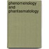 Phenomenology and Phantasmatology