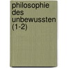 Philosophie Des Unbewussten (1-2) by Eduard von Hartmann