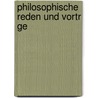 Philosophische Reden Und Vortr Ge door Carl Stumpf