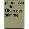 Phonaskia -  Das Üben der Stimme door Simon Schlingplässer