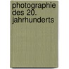 Photographie des 20. Jahrhunderts door Steven Heller