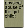 Physical Abuse of the Girl Child: door Beatrice Bondai
