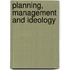 Planning, Management and Ideology