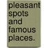 Pleasant Spots and Famous Places.
