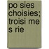Po Sies Choisies; Troisi Me S Rie