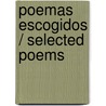 Poemas escogidos / Selected Poems door Juan Ramon Jimenez