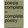 Poesia Completa = Complete Poetry door Federico GarcíA. Lorca