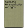 Politische Kommunikation Von Ngos by Hanna Reuter