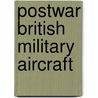 Postwar British Military Aircraft door Tony Buttler
