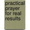 Practical Prayer for Real Results door Rev Bill Marchiony