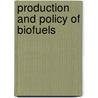 Production and Policy of Biofuels by Yannick Perez