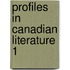 Profiles In Canadian Literature 1