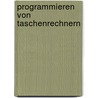 Programmieren von Taschenrechnern by Hans Heinrich Gloistehn