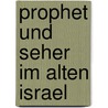 Prophet und Seher im alten Israel door Kraetzschmar Richard