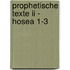 Prophetische Texte Ii - Hosea 1-3