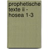 Prophetische Texte Ii - Hosea 1-3 by Robert Fischer Dr.