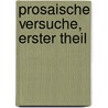 Prosaische Versuche, Erster Theil by Gottlieb Conrad Pfeffel