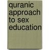 Quranic Approach To Sex Education door Muhammad Aftab Khan