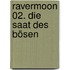 Ravermoon 02. Die Saat des Bösen