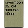 Ravermoon 02. Die Saat des Bösen by Sylvain Cordurié
