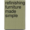 Refinishing Furniture Made Simple door Jeff Jewitt