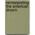Reinterpreting The American Dream