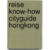 Reise Know-How CityGuide Hongkong door Werner Lips