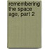 Remembering the Space Age, Part 2