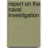 Report On The Naval Investigation door United States. Congr