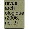 Revue Arch Ologique (2006, No. 2) door Livres Groupe