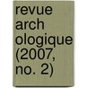 Revue Arch Ologique (2007, No. 2) door Livres Groupe