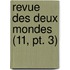 Revue Des Deux Mondes (11, Pt. 3)