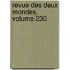 Revue Des Deux Mondes, Volume 230 door Onbekend