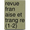 Revue Fran Aise Et Trang Re (1-2) door Livres Groupe