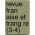 Revue Fran Aise Et Trang Re (3-4)