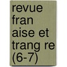 Revue Fran Aise Et Trang Re (6-7) by Livres Groupe