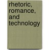 Rhetoric, Romance, and Technology door Walter J. Ong