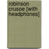 Robinson Crusoe [With Headphones] door Danial Defoe