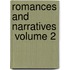 Romances and Narratives  Volume 2