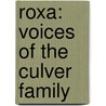 Roxa: Voices of the Culver Family by William B. Patrick