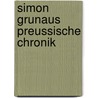 Simon Grunaus Preussische Chronik door M. Perlbach Dr.