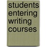 Students Entering Writing Courses by Jill Peck