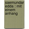 Saemundar Edda : mit einem Anhang door Detter