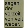 Sagen der Vorzeit von Veit Weber. by Leonhard Wachter