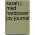 Sarah J Med Hardcover Joy Journal