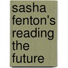 Sasha Fenton's Reading The Future by Sasha Fenton